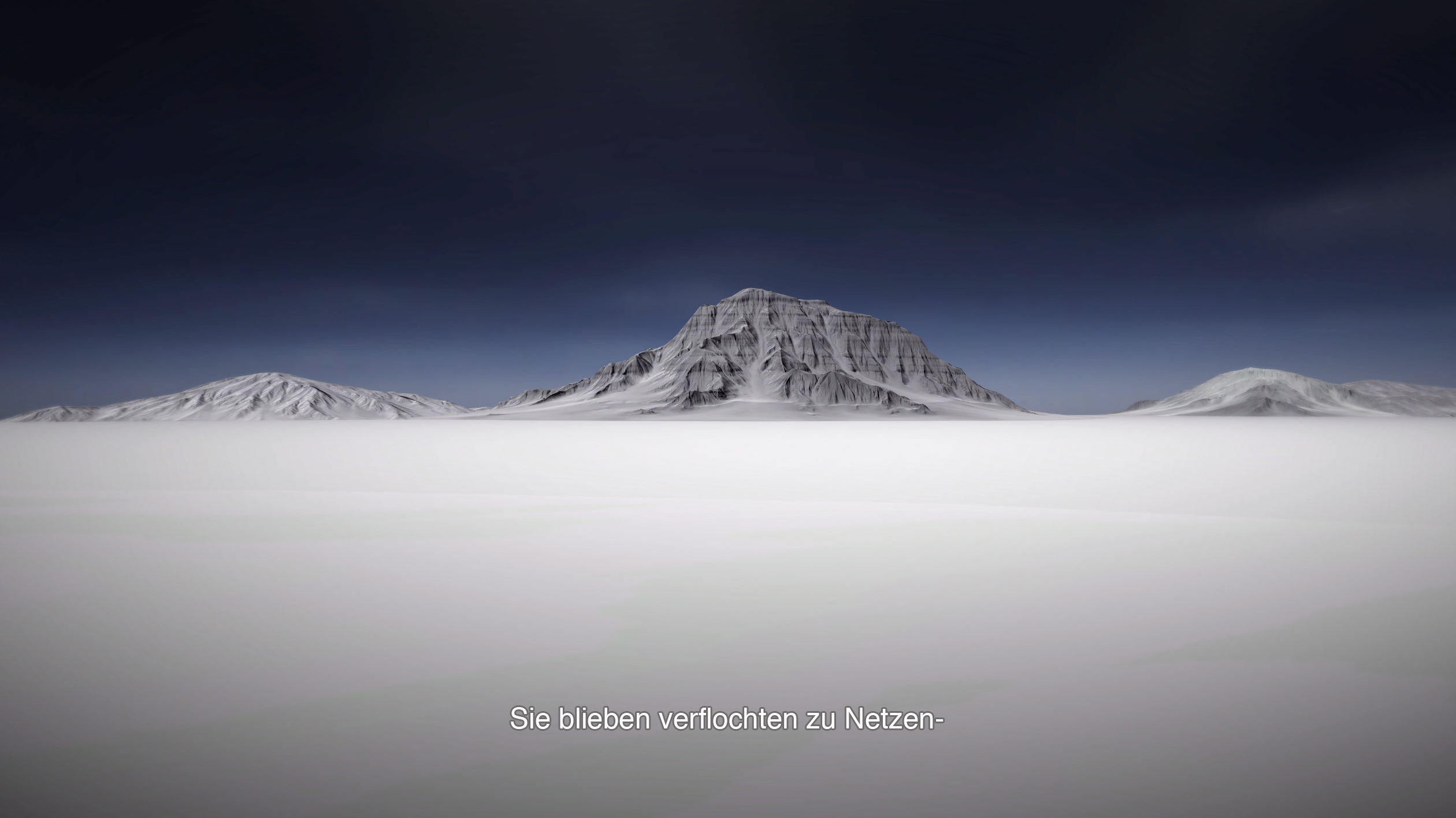 cold mountain-y landscape; subtitles: Sie blieben verflochten zu Netzen-